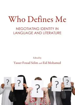 Qui me définit : négocier l'identité dans la langue et la littérature - Who Defines Me: Negotiating Identity in Language and Literature