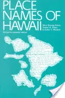 Noms de lieux d'Hawaï : Édition révisée et augmentée - Place Names of Hawaii: Revised and Expanded Edition