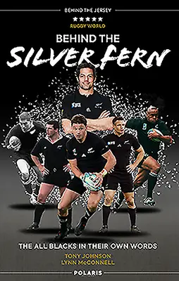 Derrière la fougère d'argent : Les All Blacks dans leurs propres mots - Behind the Silver Fern: The All Blacks in Their Own Words