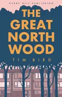 Le bois du Grand Nord - The Great North Wood