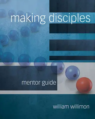 Faire des Disciples : Guide du mentor 511140 - Making Disciples: Mentor Guide 511140