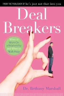 Deal Breakers : Quand travailler sur une relation et quand s'en éloigner - Deal Breakers: When to Work on a Relationship and When to Walk Away