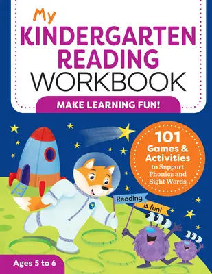 Mon cahier de lecture pour la maternelle : 101 jeux et activités pour soutenir l'apprentissage de la phonétique et des mots-clés. - My Kindergarten Reading Workbook: 101 Games and Activities to Support Phonics and Sight Words