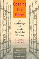 Ouvrir les portes : Une anthologie de l'écriture féministe arabe - Opening the Gates: An Anthology of Arab Feminist Writing