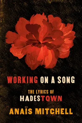 Travailler sur une chanson : Les paroles de Hadestown - Working on a Song: The Lyrics of Hadestown