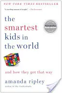 Les enfants les plus intelligents du monde : Et comment ils en sont arrivés là - The Smartest Kids in the World: And How They Got That Way