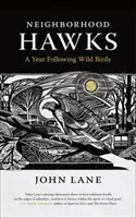 Les faucons du voisinage : Une année à suivre les oiseaux sauvages - Neighborhood Hawks: A Year Following Wild Birds