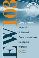 EW 103 : TACTICAL BATTLEFIELD Communications Electronic Warfare [avec CDROM et Free Space Attenuation] (en anglais) - EW 103: TACTICAL BATTLEFIELD Communications Electronic Warfare [With CDROM and Free Space Attenuation]