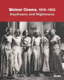 Le cinéma de Weimar 1919-1933 : Rêves et cauchemars - Weimar Cinema 1919-1933: Daydreams and Nightmares