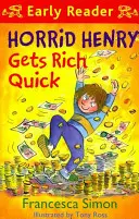 Horrid Henry Early Reader : Horrid Henry s'enrichit vite - Livre 5 - Horrid Henry Early Reader: Horrid Henry Gets Rich Quick - Book 5