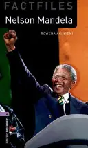 Oxford Bookworms Factfiles : Nelson Mandela : Niveau 4 : Vocabulaire de 1400 mots - Oxford Bookworms Factfiles: Nelson Mandela: Level 4: 1400-Word Vocabulary