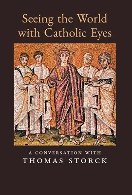Voir le monde avec des yeux catholiques : une conversation avec Thomas Storck - Seeing the World with Catholic Eyes: A Conversation with Thomas Storck