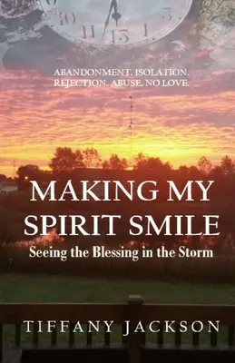 Faire sourire mon esprit : Voir la bénédiction dans la tempête - Making My Spirit Smile: Seeing the Blessing in the Storm