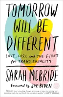 Demain sera différent : L'amour, la perte et la lutte pour l'égalité des transgenres /]csarah McBride - Tomorrow Will Be Different: Love, Loss, and the Fight for Trans Equality /]csarah McBride