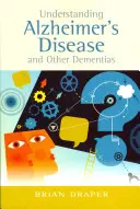 Comprendre la maladie d'Alzheimer et les autres démences - Understanding Alzheimer's Disease and Other Dementias