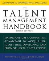 Le manuel de gestion des talents : Faire de la culture un avantage concurrentiel en acquérant, identifiant, développant et promouvant les meilleures personnes - The Talent Management Handbook: Making Culture a Competitive Advantage by Acquiring, Identifying, Developing, and Promoting the Best People