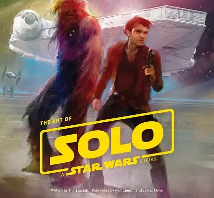 L'art de Solo : A Star Wars Story - The Art of Solo: A Star Wars Story