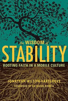 La sagesse de la stabilité : Enraciner la foi dans une culture mobile - Wisdom of Stability: Rooting Faith in a Mobile Culture