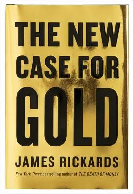 Les nouveaux arguments en faveur de l'or - The New Case for Gold