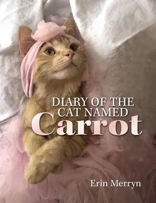 Journal du chat nommé Carotte - Diary of the Cat Named Carrot