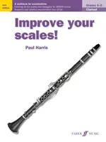 Améliorez vos gammes ! Clarinette, 4e-5e année : un cahier d'exercices pour les examens - Improve Your Scales! Clarinet, Grades 4-5: A Workbook for Examinations