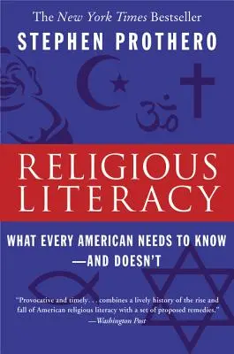 L'alphabétisation religieuse : Ce que chaque Américain doit savoir - et ne sait pas - Religious Literacy: What Every American Needs to Know--And Doesn't