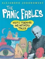 Les fables de la panique : Enseignements mystiques et contes initiatiques - The Panic Fables: Mystic Teachings and Initiatory Tales