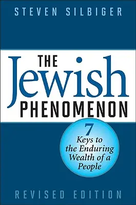 Le phénomène juif : Les sept clés de la richesse durable d'un peuple - The Jewish Phenomenon: Seven Keys to the Enduring Wealth of a People