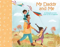 Mon papa et moi - Un cahier d'activités à remplir ensemble - My Daddy and Me - A Keepsake Activity Book to Fill in Together