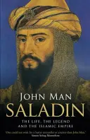 Saladin - La vie, la légende et l'empire islamique - Saladin - The Life, the Legend and the Islamic Empire