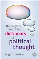 Dictionnaire Palgrave MacMillan de la pensée politique - The Palgrave MacMillan Dictionary of Political Thought