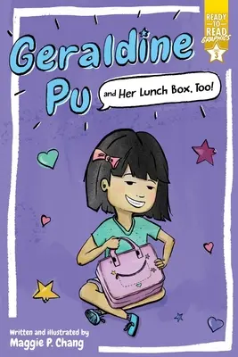 Geraldine Pu et sa boîte à lunch : Prêt-à-lire Niveau 3 - Geraldine Pu and Her Lunch Box, Too!: Ready-To-Read Graphics Level 3