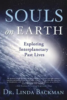 Les âmes sur terre : Explorer les vies antérieures interplanétaires - Souls on Earth: Exploring Interplanetary Past Lives