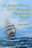 Histoire générale et collection des voyages - Volume IX - General History and Collection of Voyages and Travels - Volume IX