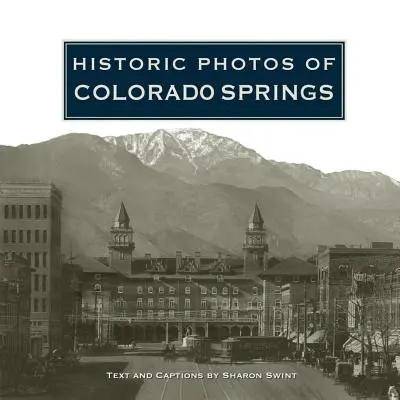 Photos historiques de Colorado Springs - Historic Photos of Colorado Springs