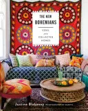 Les nouveaux bohémiens : Maisons cool et collectionnées - The New Bohemians: Cool and Collected Homes