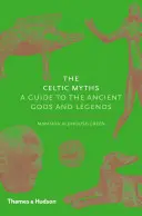 Mythes celtiques - Un guide des anciens dieux et légendes - Celtic Myths - A Guide to the Ancient Gods and Legends