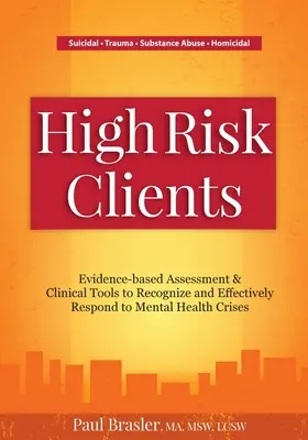 Clients à haut risque : Évaluation fondée sur des données probantes et outils cliniques pour reconnaître les crises de santé mentale et y répondre efficacement - High Risk Clients: Evidence-Based Assessment & Clinical Tools to Recognize and Effectively Respond to Mental Health Crises