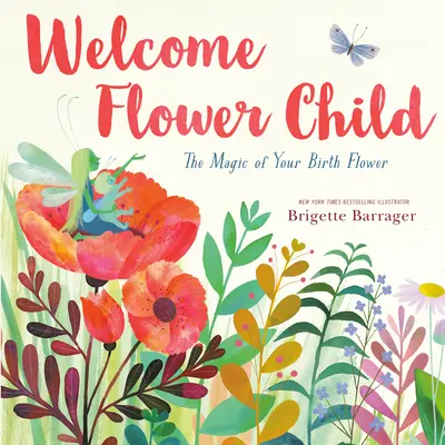 Bienvenue à l'enfant fleuri : La magie de votre fleur de naissance - Welcome Flower Child: The Magic of Your Birth Flower