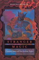 La magie de l'étranger : les États charmants et les Mille et une nuits - Stranger Magic: Charmed States and the Arabian Nights