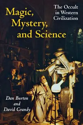 Magie, mystère et science : L'occulte dans la civilisation occidentale - Magic, Mystery, and Science: The Occult in Western Civilization