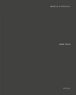 Martin d'Orgeval : Sur Face - Martin d'Orgeval: Sur Face