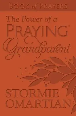 Le pouvoir de la prière(r) des grands-parents Livre de prières Milano Softone(tm) - The Power of a Praying(r) Grandparent Book of Prayers Milano Softone(tm)