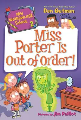 Mon école la plus bizarre : Mlle Porter n'est pas en ordre ! - My Weirder-est School: Miss Porter Is Out of Order!