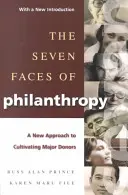 Les sept visages de la philanthropie : Une nouvelle approche pour cultiver les grands donateurs - The Seven Faces of Philanthropy: A New Approach to Cultivating Major Donors