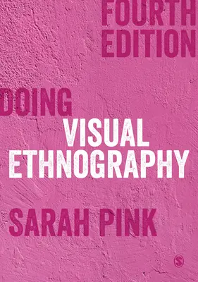 Ethnographie visuelle - Doing Visual Ethnography