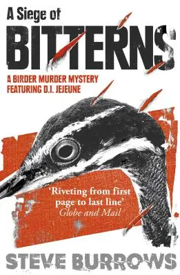 Le siège des butors - un mystère de meurtre pour les ornithologues : Lauréat du prix Arthur Ellis 2015 - Siege of Bitterns - A Birder Murder Mystery: Winner of the Arthur Ellis Award 2015