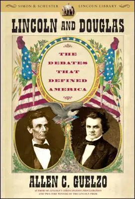 Lincoln et Douglas : Les débats qui ont défini l'Amérique - Lincoln and Douglas: The Debates That Defined America