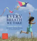 Chaque souffle que nous prenons : un livre sur l'air - Every Breath We Take: A Book about Air