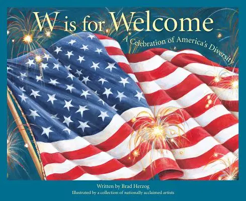 W comme Welcome (Bienvenue) : Une célébration de la diversité de l'Amérique - W Is for Welcome: A Celebration of America's Diversity